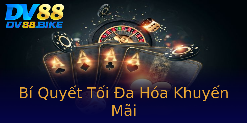 Bí Quyết Tối Đa Hóa Khuyến Mãi