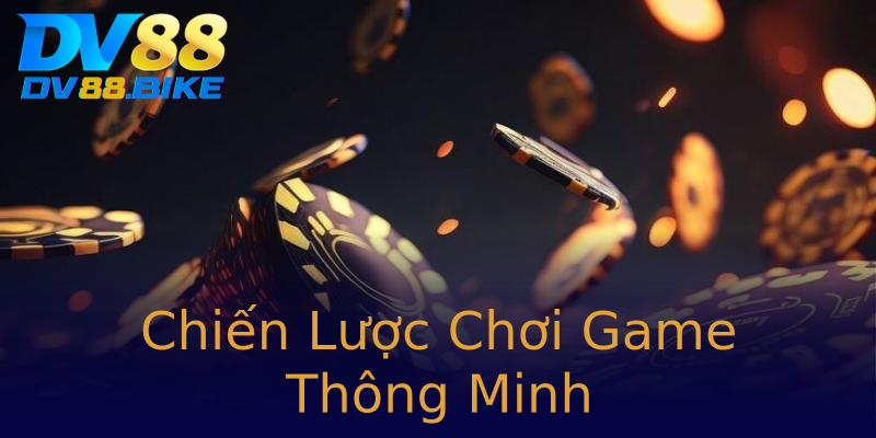 Chiến Lược Chơi Game Thông Minh