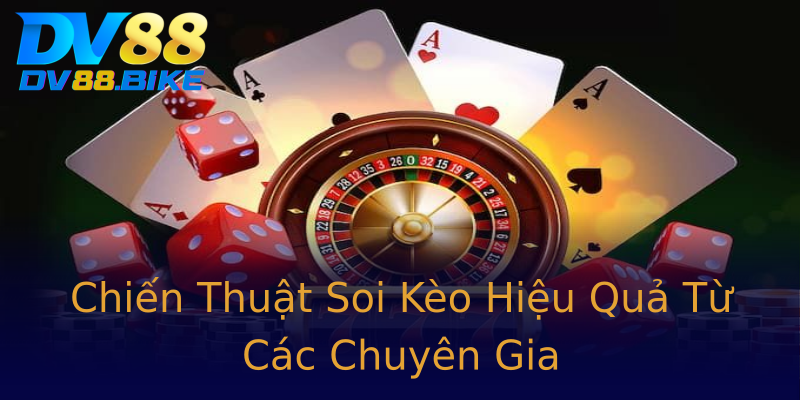 Chiến Thuật Soi Kèo Hiệu Quả Từ Các Chuyên Gia