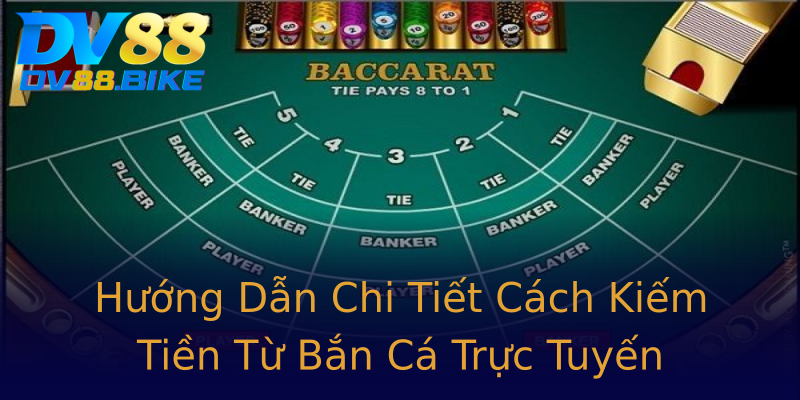 Hướng Dẫn Chi Tiết Cách Kiếm Tiền Từ Bắn Cá Trực Tuyến