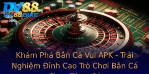 Kham Pha Ban Ca Vui Apk Trai Nghiem Inh Cao Tro Choi Ban Ca Chua Tung Co