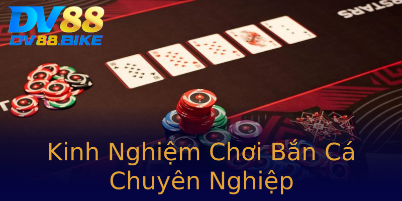 Kinh Nghiệm Chơi Bắn Cá Chuyên Nghiệp
