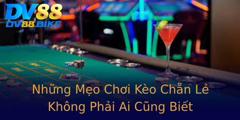 Những Mẹo Chơi Kèo Chẵn Lẻ Không Phải Ai Cũng Biết