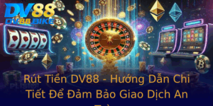 Rut Tien Dv88 Huong Dan Chi Tiet E Am Bao Giao Dich An Toan