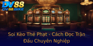 Soi Keo The Phat Cach Oc Tran Au Chuyen Nghiep