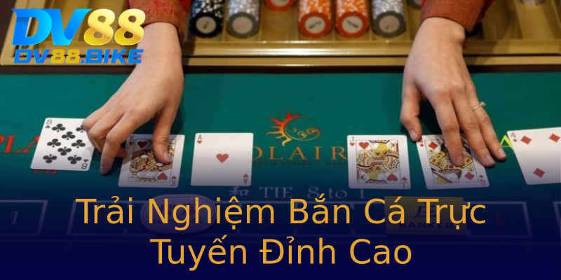 Trải Nghiệm Bắn Cá Trực Tuyến Đỉnh Cao