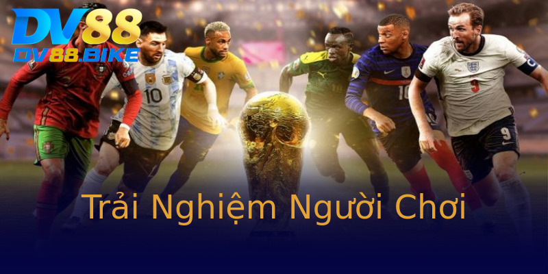 Trải Nghiệm Người Chơi