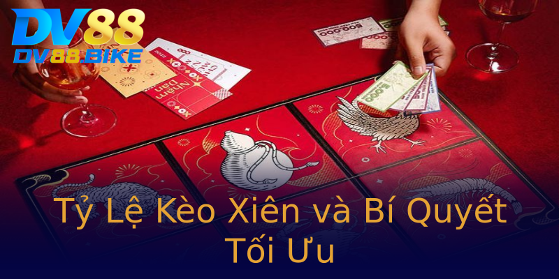Tỷ Lệ Kèo Xiên và Bí Quyết Tối Ưu